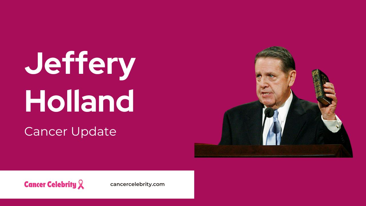 Jeffrey R. Holland cancer