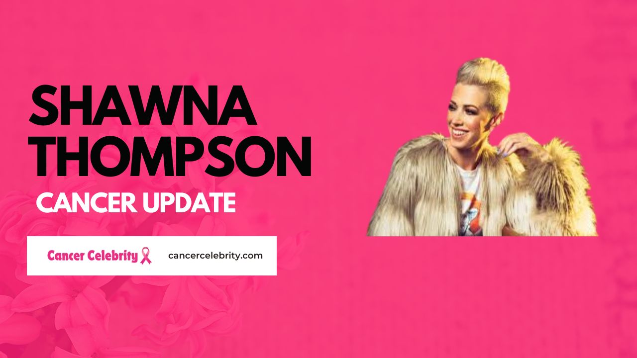 Shawna thompson cancer update